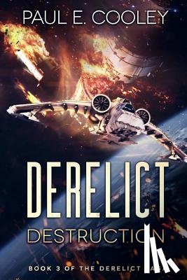 Cooley, Paul E. - Derelict: Destruction