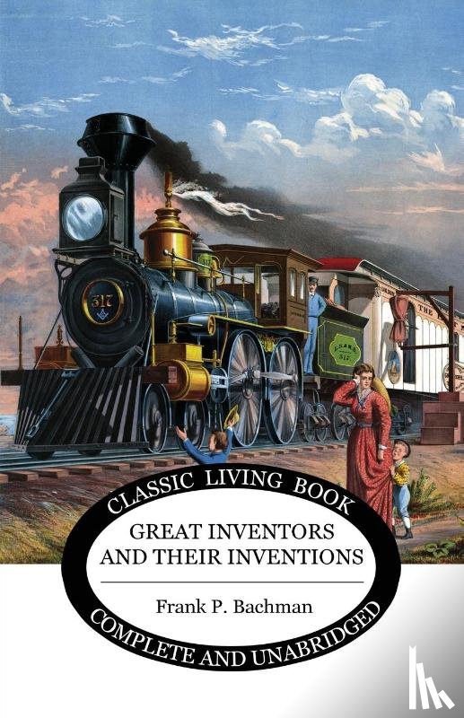 Bachman, Frank P - Great Inventors and their Inventions