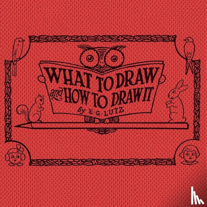 Lutz, E G - What to draw and how to draw it