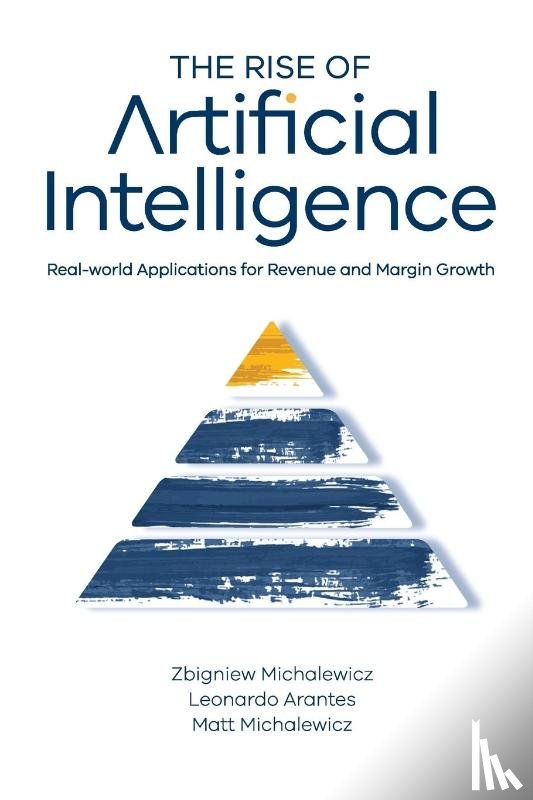 Michalewicz, Zbigniew, Arantes, Leonardo, Michalewicz, Matt - The Rise of Artificial Intelligence
