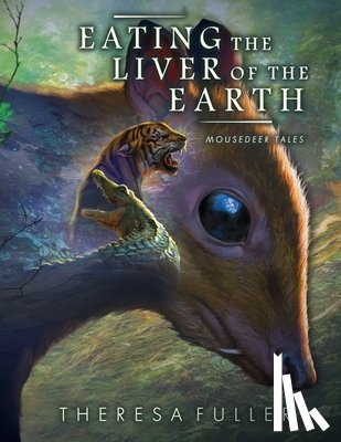 Fuller, Theresa - Eating the Liver of the Earth