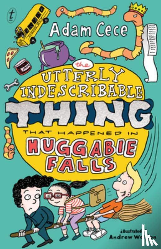 Cece, Adam - The Utterly Indescribable Thing That Happened In Huggabie Falls