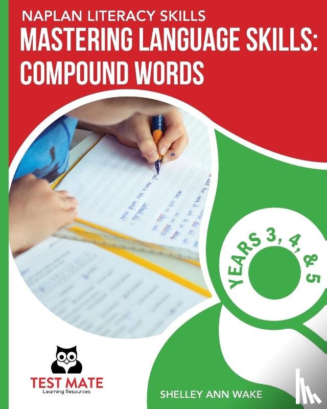Wake, Shelley Ann - NAPLAN LITERACY SKILLS Mastering Language Skills