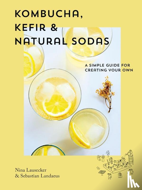 Lausecker, Nina, Landaeus, Sebastian - Kombucha, Kefir & Natural Sodas