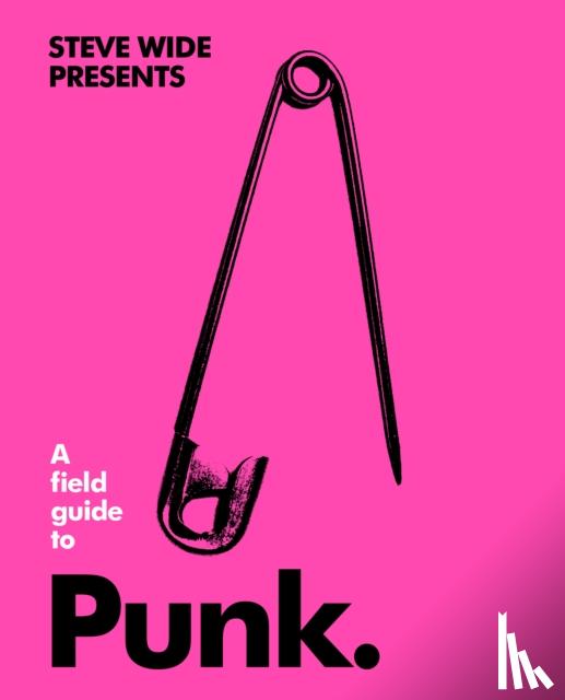 Wide, Steve - A Field Guide to Punk