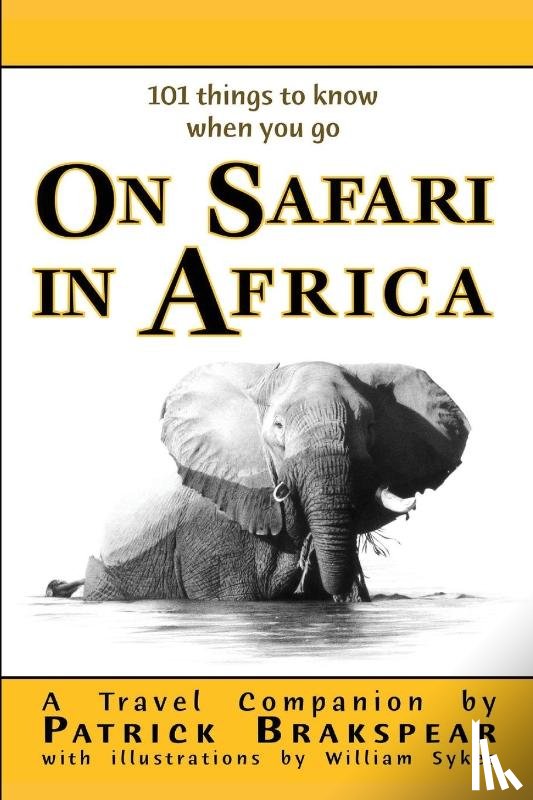 Brakspear, Patrick - (101 things to know when you go) ON SAFARI IN AFRICA