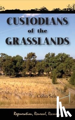 Seis, Colin - Custodians of the Grasslands
