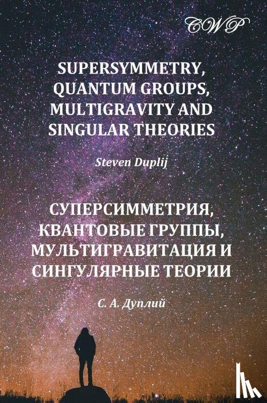 Duplij, Steven - Supersymmetry, Quantum Groups, Multigravity and Singular Theories