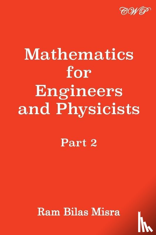 Misra, Ram Bilas - Mathematics for Engineers and Physicists