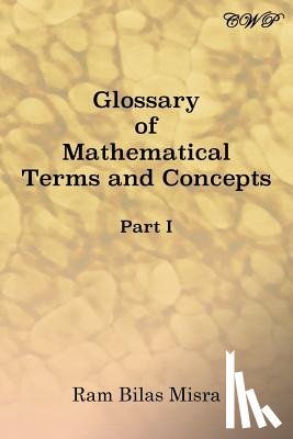 Misra, Ram Bilas - Glossary of Mathematical Terms and Concepts (Part I)