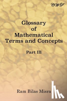 Misra, Ram Bilas - Glossary of Mathematical Terms and Concepts (Part III)