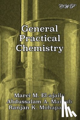 El-Ajaily, Marei Miloud, Maihub, Abdussalam Ali, Mohapatra, Ranjan Kumar - General Practical Chemistry