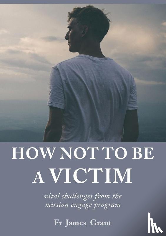 Grant, James - How Not to Be a Victim