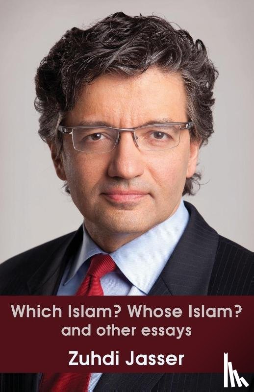Jasser, Zuhdi - Which Islam? Whose Islam? and other essays