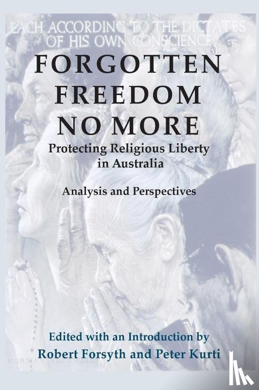  - Forgotten Freedom No More - Protecting Religious Liberty in Australia
