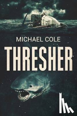 Cole, Michael - Thresher: A Deep Sea Thriller