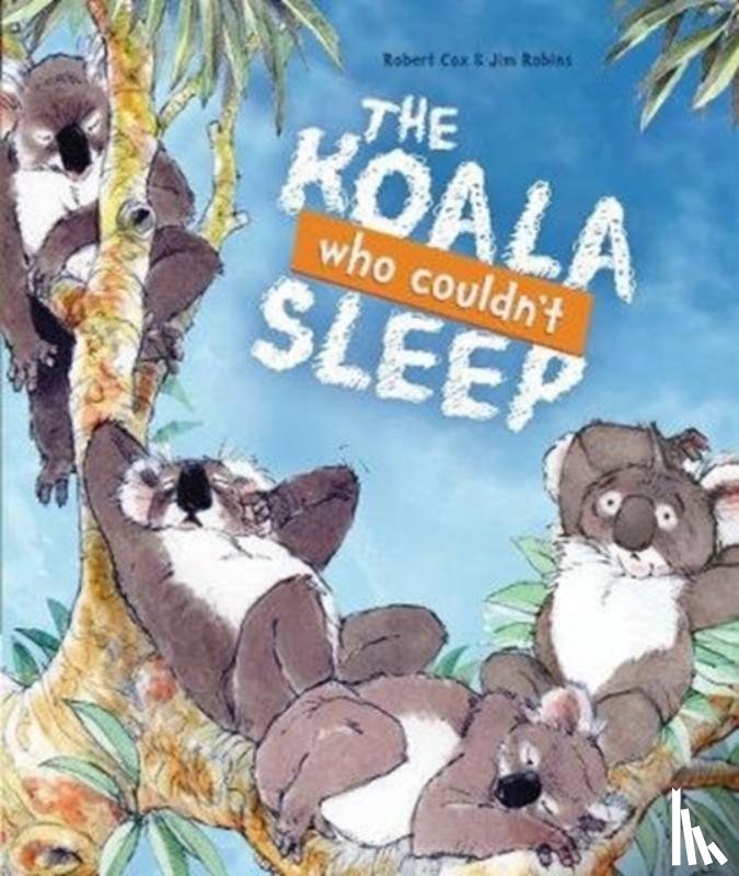 Cox, Robert - The Koala Who Couldn't Sleep