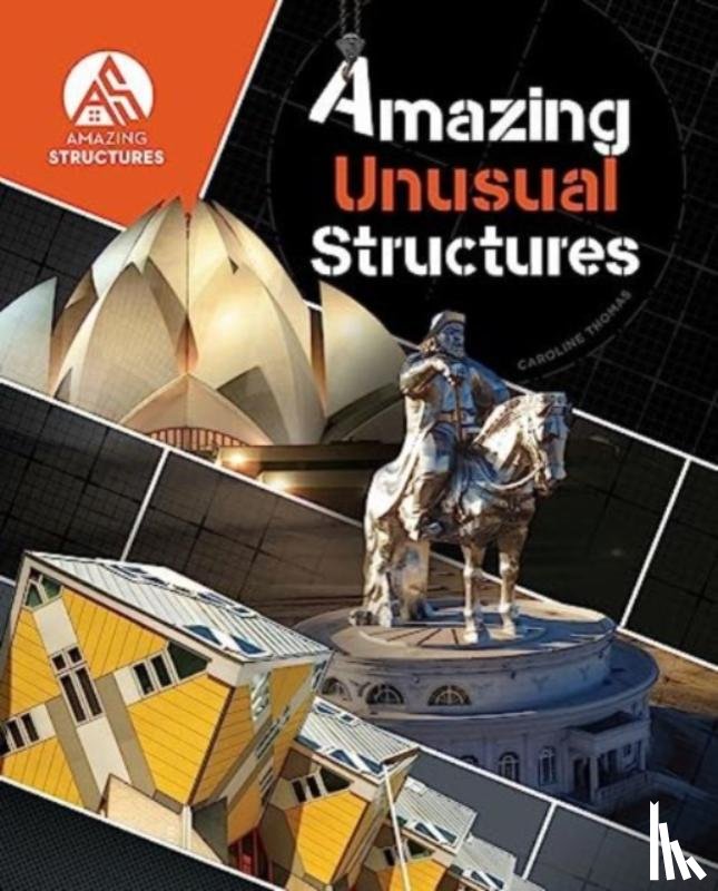 Thomas, Caroline - Amazing Unusual Structures