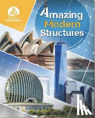 Thomas, Caroline - Amazing Modern Structures