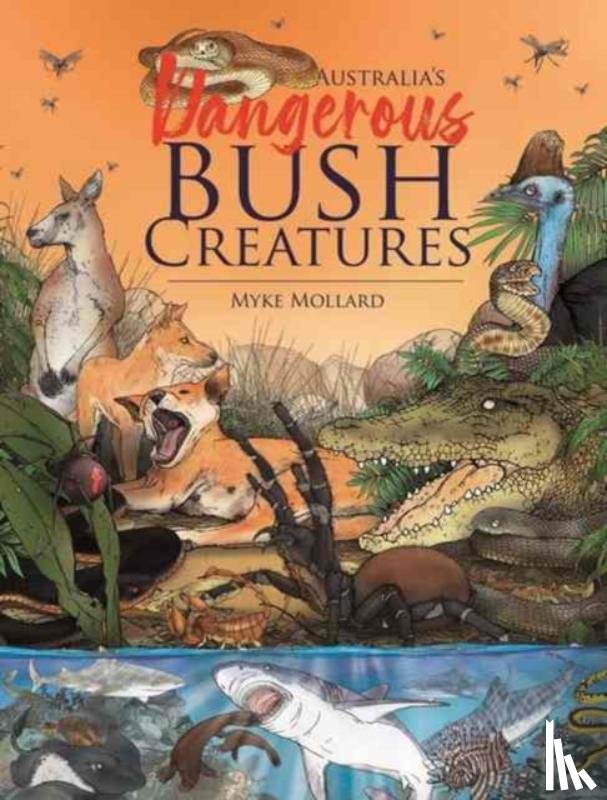 Mollard, Myke - Australia's Dangerous Bush Creatures