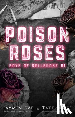Eve, Jaymin - Poison Roses: Boys of Bellerose Book 1