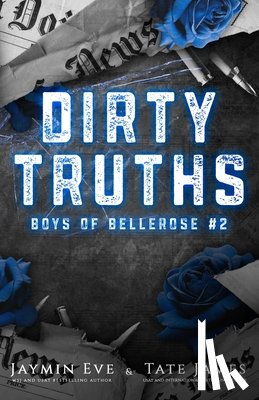 Eve, Jaymin - Dirty Truths: Boys of Bellerose Book 2