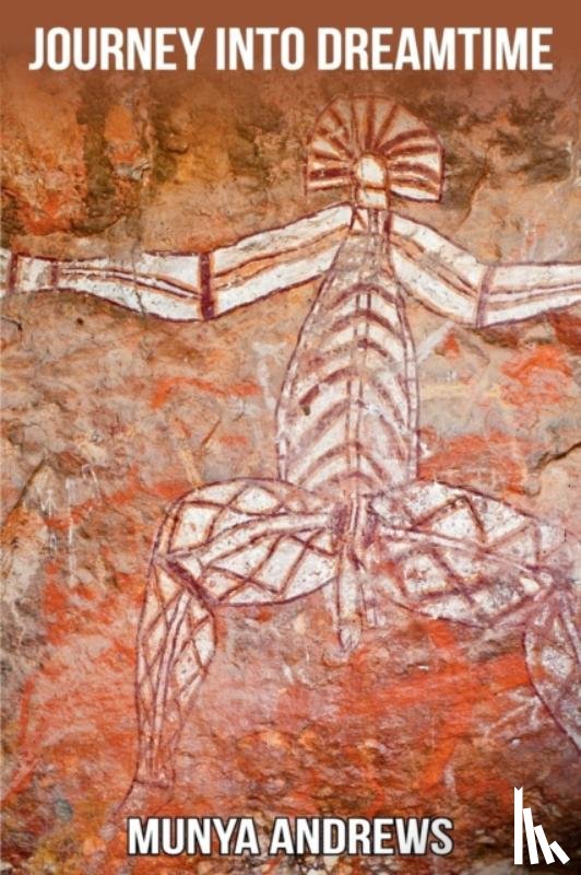 Andrews, Munya - Journey Into Dreamtime