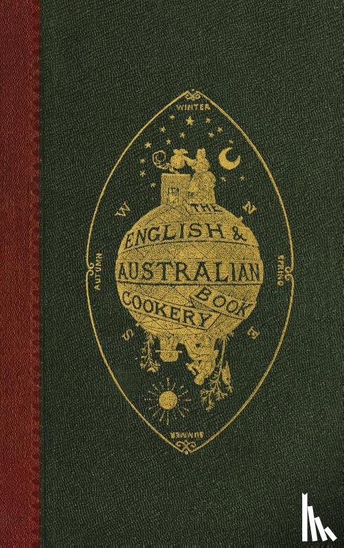 Aristologist (pseud., An Australian, Abbott, Edward - The English and Australian Cookery Book