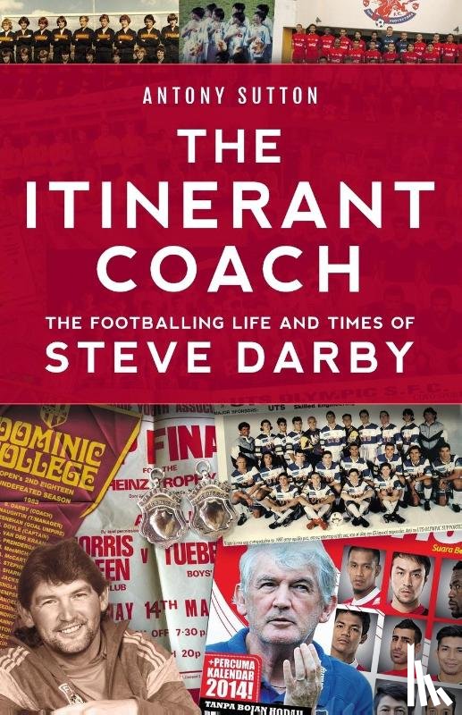 Sutton, Antony - The Itinerant Coach - The Footballing Life and Times of Steve Darby