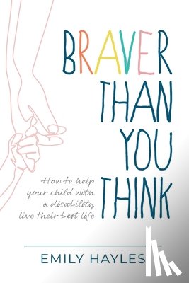 Hayles, Emily - Braver Than You Think