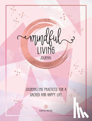 Rose, Katie - Mindful Living Journal