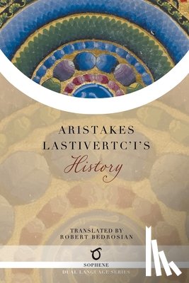 Lastivertc'i, Aristakes - Aristakes Lastivertc'i's History