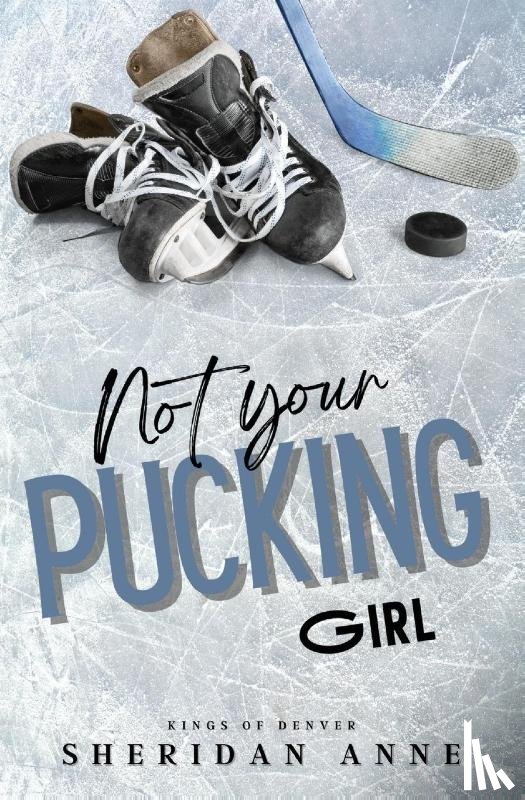 Anne, Sheridan - Not Your Pucking Girl