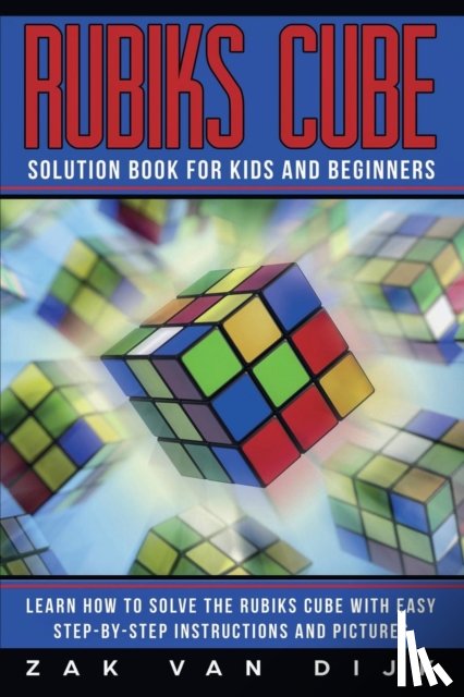 Van Dijk, Zak - Rubiks Cube Solution Book for Kids and Beginners