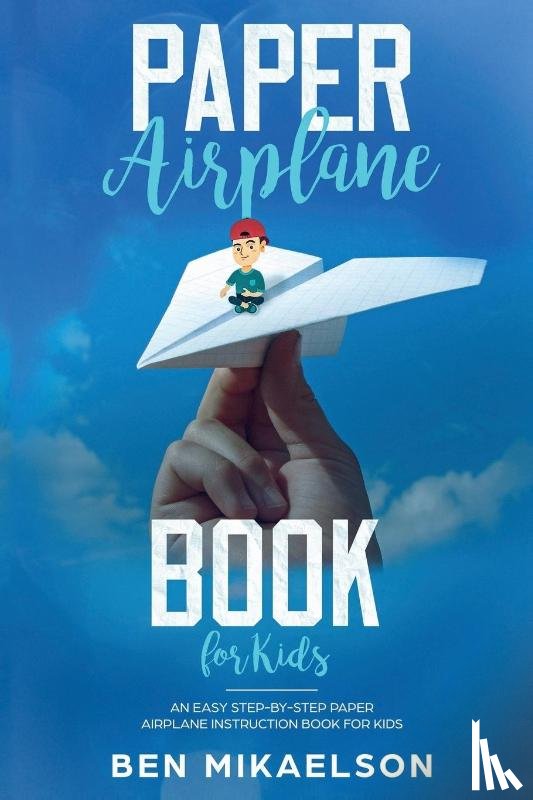 Mikaelson, Ben - Paper Airplane Book For Kids