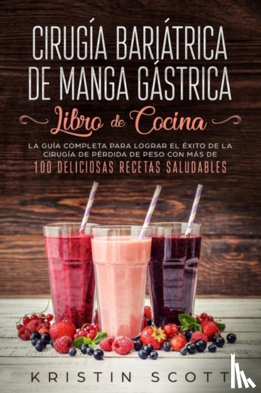 Scott, Kristin - Cirugia Bariatrica de Manga Gastrica - Libro de Cocina