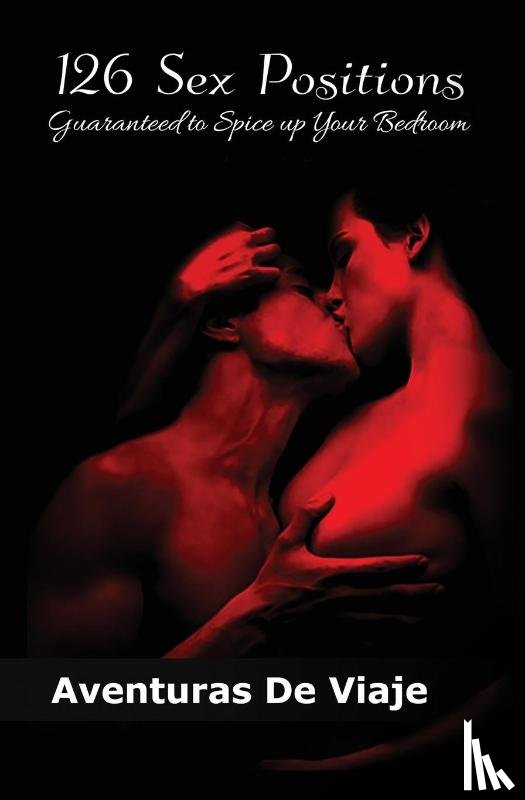 Viaje, Aventuras de - 126 Sex Positions Guaranteed to Spice up Your Bedroom