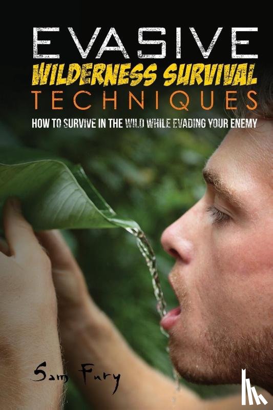 Fury, Sam - Evasive Wilderness Survival Techniques