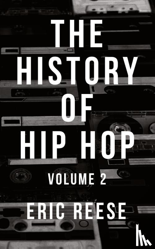 Reese, Eric - The History of Hip Hop