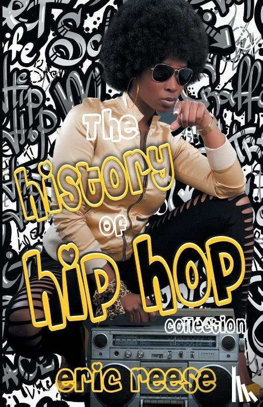 Reese, Eric - The History of Hip Hop Collection