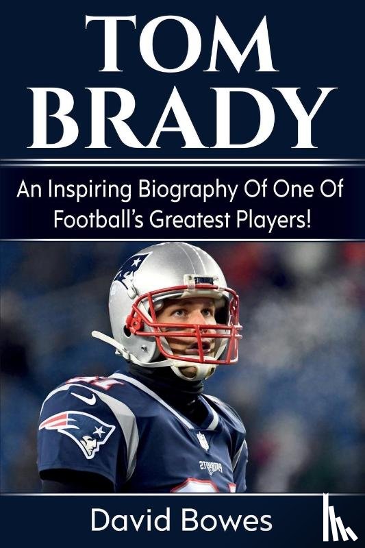 Bowes, David - Tom Brady