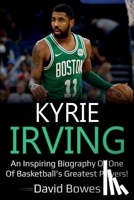 Bowes, David - Kyrie Irving