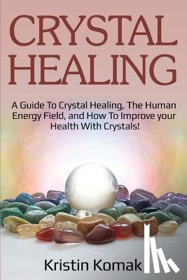 Komak, Kristin - Crystal Healing