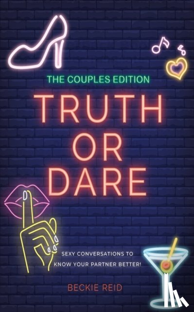 Reid, Beckie - The Couples Truth Or Dare Edition - Sexy conversations to know your partner better!