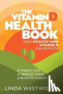 Westwood, Linda - The Vitamin D Health Book (3rd Edition)