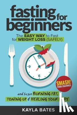Bates, Kayla - Fasting for Beginners