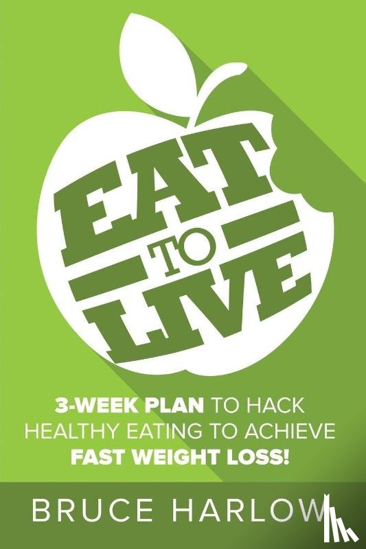 Harlow, Bruce - Eat to Live Diet
