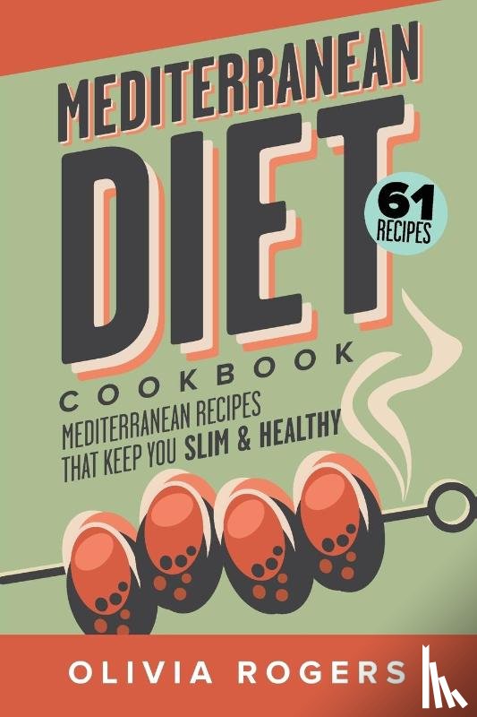 Rogers, Olivia - Mediterranean Diet Cookbook (2nd Edition)