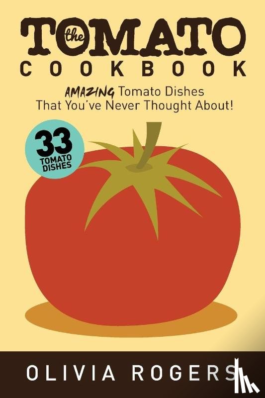 Rogers, Olivia - The Tomato Cookbook (2nd Edition)