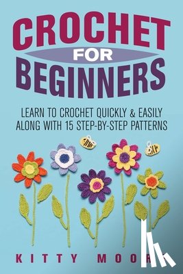 Moore, Kitty - Crochet For Beginners (2nd Edition)